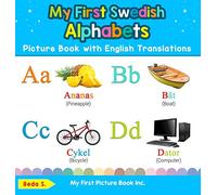 My First Swedish Alphabets Picture Book with English Translations: Bilingual Early Learning & Easy Teaching Swedish Books for Kids: 1 (Teach & Learn Basic Swedish Words for Children)