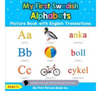 My First Swedish Alphabets Picture Book with English Translations: Bilingual Early Learning & Easy Teaching Swedish Books for Kids: 1 (Teach & Learn Basic Swedish words for Children)