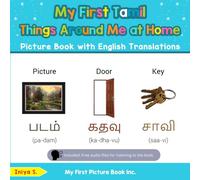 My First Tamil Things Around Me at Home Picture Book with English Translations: Bilingual Early Learning & Easy Teaching Tamil Books for Kids (Teach & Learn Basic Tamil words for Children)