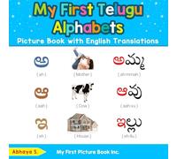 My First Telugu Alphabets Picture Book with English Translations: Bilingual Early Learning & Easy Teaching Telugu Books for Kids: 1 (Teach & Learn Basic Telugu words for Children)