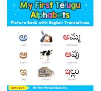 My First Telugu Alphabets Picture Book with English Translations: Bilingual Early Learning & Easy Teaching Telugu Books for Kids: 1 (Teach & Learn Basic Telugu Words for Children)