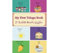 My First Telugu Book for Babies and Toddlers - Echoes of Telugu Tradition: Excellent collection of over everyday essential words in Telugu to build your child’s vocabulary.