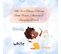 My First Telugu Coloring Book: Fruits, Animals & Everyday Words: Learn Telugu Words with English Translations and Fun Coloring Pages | Bilingual ... 2-6 | Perfect for Toddlers & Preschoolers