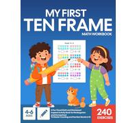My First Ten Frame Math Workbook: A Fun Visual Math and Montessori Inspired Activity Book for Kindergarten and Homeschool to Master Counting and Number Bonds to 10