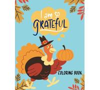 My First Thankful Coloring Book for Toddlers: A Thanksgiving Gratitude Activity Book with “I’m Thankful For…” Prompts, Cute Fall Coloring Pages & Easy ... Thanksgiving coloring and gratitude book