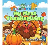 My First Thanksgiving: A Toddler Coloring Book: Big Bold Pictures of Turkeys, Pumpkins, and Pies - Fun & Easy Thanksgiving Coloring for Kids Ages 2-4