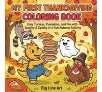 My First Thanksgiving Coloring Book: Easy Turkeys, Pumpkins, and Pie with Spooky & Sparky in a Fun Autumn Coloring Activity for Boys and Girls