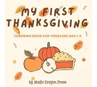 My First Thanksgiving: Coloring Book for Toddlers Age 1-4