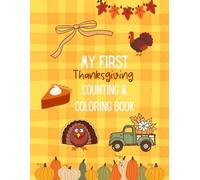 My First Thanksgiving Counting & Coloring Book: A fun and festive Thanksgiving activity book for little learners to count, color, and celebrate gratitude! (My First Themed Alphabet)