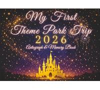 My First Theme Park Trip 2026 Autograph & Memory Book for Kids: A Magical Vacation Keepsake with Space for Character Signatures, Photos & Trip ... 4-10 (EverDream Kids Autograph Adventures)