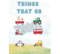 My First Things That Go: Cars, Trucks, and Planes Coloring Book for Toddlers: Bold & Easy Vehicles Including Fire Trucks, Rockets, and Boats for Kids Ages 1-4