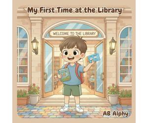 My First Time at the Library: A Fun and Educational Story for Kids to Learn About the Library and the Joy of Reading!: 5