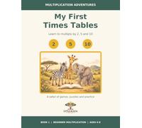 My First Times Tables: Learn to multiply by 2, 5 and 10 (Multiplication Adventures)