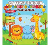 My First Toddler - Alphabet & Numbers Coloring Book