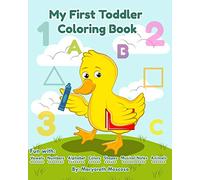 My First Toddler Coloring Book: Fun With Vowels, Numbers, Alphabet, Colors, Shapes, Musical Notes, Animals.: Children ages 1-3 (Kids coloring activity books)(Pages Size 8x10 inches.)