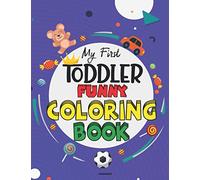 My First Toddler Coloring Book: Learn and Fun with Numbers, Letters, Fruits, Vegetables, Shapes and Animals for 1-5 year old (Big Kids coloring book and activity book),124 Pages