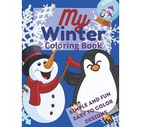 My First Toddler Coloring Book Winter Coloring Book for Toddlers Cute Simple Easy Coloring pages for Toddlers: winter coloring book for little hands ... coloring book lets color winter coloring book