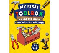 My First Tool Box Coloring Book: 40 Fun Tools To Learn, Color, & Spell | Educational Coloring Book for Kids Ages 4-8