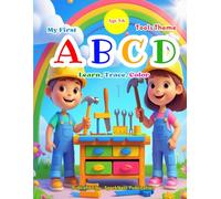 My First Tools ABCD Book: Learn the Alphabet with Tools & Jobs | Fun Early Learning and Coloring Book for Kids Ages 3-6 (ABC Kids Learning Series)