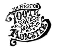 My First Tooth - Love Makes Monsters