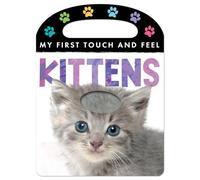 My First Touch and Feel: Kittens (My First Touch & Feel)