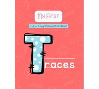 My First Traces - Letter Tracing Workbook (Print Edition): Alphabet Practice for Kids Ages 3-6 | Tracing Letters, Fine Motor Skills, Handwriting Prep & Fun Doodle Activities