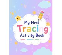 My First Tracing Activity Book: Letters, Numbers, Shapes, Counting & Coloring for Preschool Kids Ages 3-6