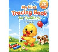 My First Tracing Book for Toddlers Ages 2-3: Trace Lines, Shapes, Paths, Connect the Dots and Fun Early Learning Activities for Fine Motor Skills