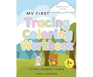 My First Tracing Coloring Workbook: Learn ABC's, Numbers, Shapes, Pen Control and Have Fun Coloring for Toddlers Ages 3+