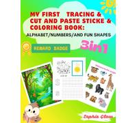My First Tracing & Cut and Paste Sticker & Coloring Book: Alphabet, Numbers, and Fun Shapes: 3-in-1 Activity Book for Kids Ages 3-7 - Trace Letters, Color Pictures, Cut & Paste Scenes