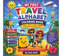 My First Travel Alphabet Coloring Book: Color-Trace-Learn-Explore. A fun Adventure From A to Z!