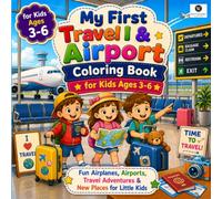 My First Travel and Airport Coloring Book for Kids: An Interactive Airplane Vacation Activity Book with Big Bold Lines to Melt Flying Anxiety and Build Fine Motor Skills