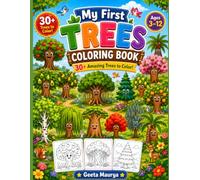 My First Trees Coloring Book: 30+ Amazing Trees to Color! | Fun & Easy Nature Coloring Book for Kids Ages 3-12 | Learn Fruit Trees, Forest Trees, Evergreen & Deciduous Trees