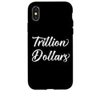 My First Trillion Dollars Came Easily Wealthy Trillionaire Case for iPhone X/XS