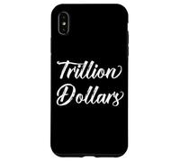 My First Trillion Dollars Came Easily Wealthy Trillionaire Case for iPhone XS Max