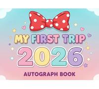 My First Trip 2026 Autograph Book: A charming and kid-friendly memory book to capture autographs, favorite moments, and treasured adventures from your first big trip