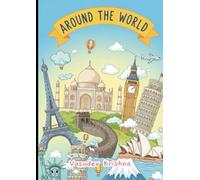 My First Trip Around the World: A Colourful Journey to Famous Places Virtually