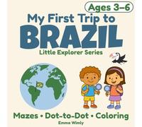 My First Trip to Brazil: A fun travel adventure for kids ages 3-6. (Little Explorer Series)