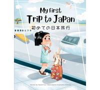 My First Trip to Japan: Bilingual Japanese-English Children's Book (1) (Japanese-English Kids' Collection)