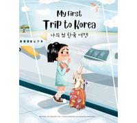 My First Trip to Korea: Bilingual Korean-English Children's book: 1 (Korean-English Children's Books)