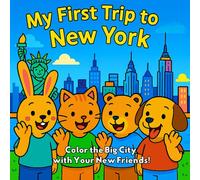 My First Trip to New York: Color the Big City with Your New Friends