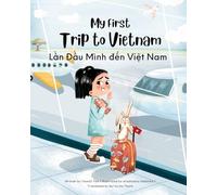 My First Trip to Vietnam: Bilingual Vietnamese-English Children's Book (1)