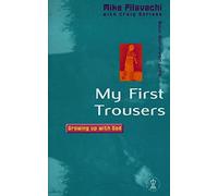 My First Trousers: Growing Up with God (Soul Survivor Life S.)