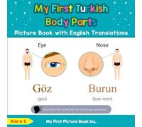My First Turkish Body Parts Picture Book with English Translations: Bilingual Early Learning & Easy Teaching Turkish Books for Kids (Teach & Learn Basic Turkish words for Children)