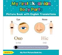 My First Ukrainian Body Parts Picture Book with English Translations: Bilingual Early Learning & Easy Teaching Ukrainian Books for Kids (Teach & Learn Basic Ukrainian words for Children)