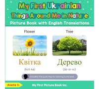 My First Ukrainian Things Around Me in Nature Picture Book with English Translations: Bilingual Early Learning & Easy Teaching Ukrainian Books for ... & Learn Basic Ukrainian words for Children)