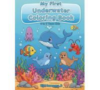 My First Underwater Coloring Book for Kids: A Cute Kids Coloring Book Featuring Sea Animals, Fish, and Ocean Creatures for Boys and Girls Ages 2-8