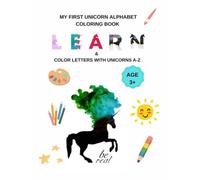My First Unicorn Alphabet Coloring Book: Learn & Color Letters with Unicorns A-Z