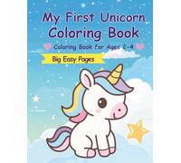 My First Unicorn Coloring Book: A Coloring Book for Ages 2-4