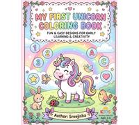 My First Unicorn Coloring Book: Easy and Fun Coloring Book for Kids Ages 3-6: Cute Unicorns, Rainbows, Castles, and Magical Friends with Large, Easy-to-Color Pages for Toddlers and Preschoolers